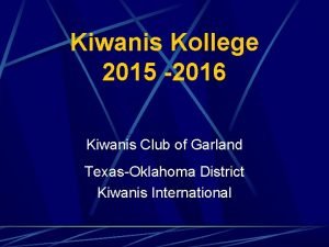 Kiwanis Kollege 2015 2016 Kiwanis Club of Garland