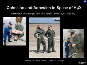 Cohesion and Adhesion in Space of H 2