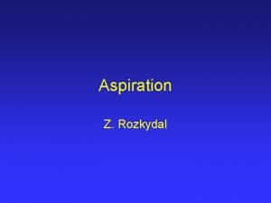 Aspiration Z Rozkydal Aspiration breath in of a