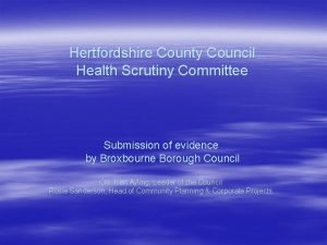Hertfordshire County Council Health Scrutiny Committee Submission of