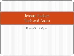 Joshua Hudson Tech and Asses Home Circuit Gym