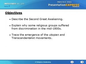 Section 1 Objectives Describe the Second Great Awakening