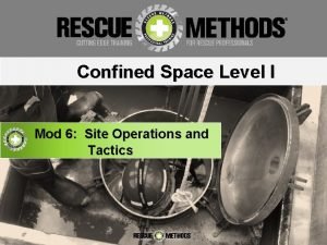 Confined Space Level I Mod 6 Site Operations