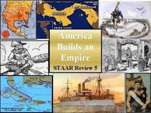 America Builds an Empire STAAR Review 5 Theodore