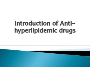 Antihyperlipidemic drugs