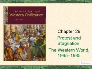 Chapter 29 Protest and Stagnation The Western World