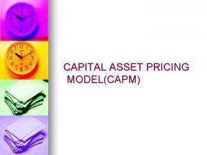 CAPITAL ASSET PRICING MODELCAPM CAPITAL ASSET PRICING MODELCAPM CAPITAL ASSET PRICING MODELCAPM CAPITAL ASSET PRICING MODELCAPM