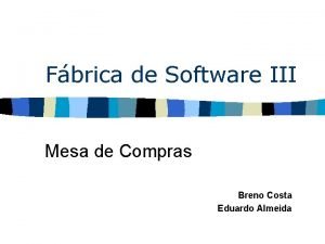 Fbrica de Software III Mesa de Compras Breno