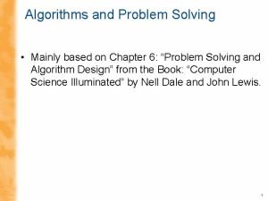 Algorithms and Problem Solving Mainly based on Chapter