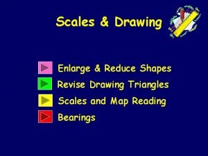 Scales Drawing Enlarge Reduce Shapes Revise Drawing Triangles
