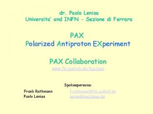 dr Paolo Lenisa Universita and INFN Sezione di