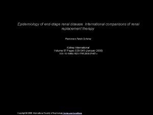 Epidemiology of endstage renal disease International comparisons of