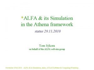 ALFA its Simulation in the Athena framework status