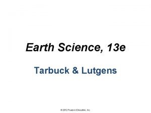 Earth Science 13 e Tarbuck Lutgens 2012 Pearson