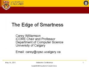 The Edge of Smartness Carey Williamson i CORE