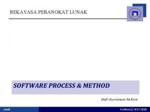 REKAYASA PERANGKAT LUNAK SOFTWARE PROCESS METHOD Defri Kurniawan