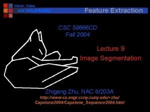 Vision Video and Virtual Reality Feature Extraction CSC