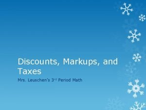 Discounts Markups and Taxes Mrs Leuschens 3 rd