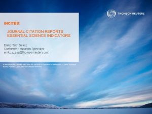 INCITES JOURNAL CITATION REPORTS ESSENTIAL SCIENCE INDICATORS Eniko