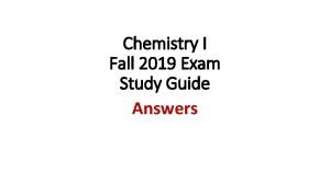 Chemistry I Fall 2019 Exam Study Guide Answers