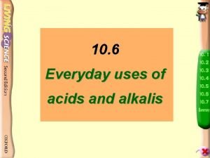 10 6 Everyday uses of acids and alkalis