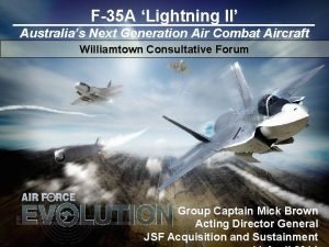 F35 A Lightning II Australias Next Generation Aircraft