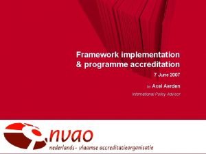 Framework implementation programme accreditation 7 June 2007 by
