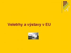 Veletrhy a vstavy v EU ast na Va