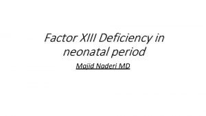 Factor 13 deficiency