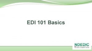 EDI 101 Basics The Clearinghouse Dentist 1 Dentist