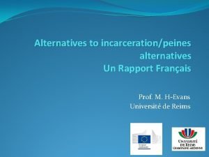 Alternatives to incarcerationpeines alternatives Un Rapport Franais Prof