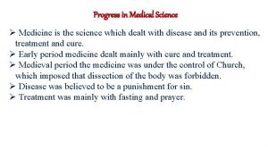 The science of medicine which progress