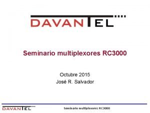 Seminario multiplexores RC 3000 Octubre 2015 Jos R