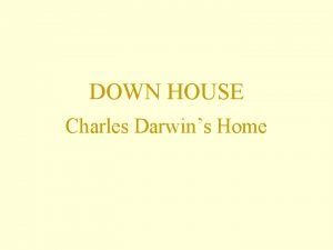 DOWN HOUSE Charles Darwins Home PLAN OF DOWN