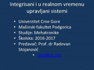 Integrisani i u realnom vremenu upravljani sistemi Univerzitet