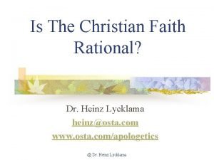 Is The Christian Faith Rational Dr Heinz Lycklama