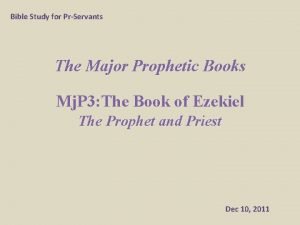 Bible Study for PrServants The Major Prophetic Books
