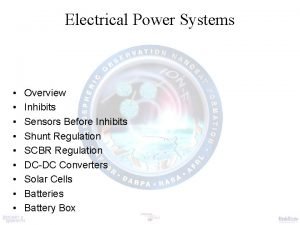 Electrical Power Systems Overview Inhibits Sensors Before Inhibits