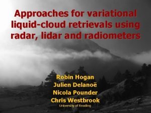 Approaches for variational liquidcloud retrievals using radar lidar