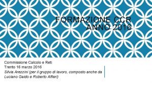 FORMAZIONE CCR ANNO 2016 Commissione Calcolo e Reti