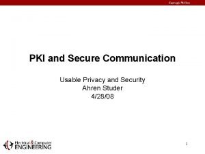 PKI and Secure Communication Usable Privacy and Security