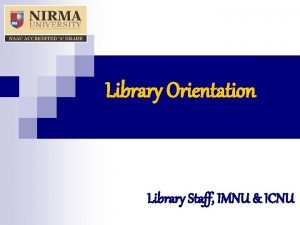 Library Orientation Library Staff IMNU ICNU Library At