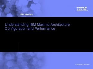 IBM Maximo Understanding IBM Maximo Architecture Configuration and