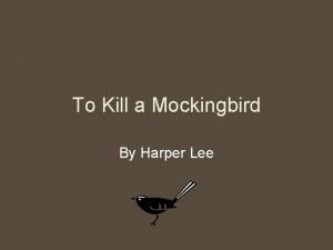 To Kill a Mockingbird By Harper Lee Nelle