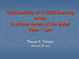 Enforceability of FOSS licensing terms A critical review