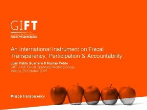 An International Instrument on Fiscal Transparency Participation Accountability