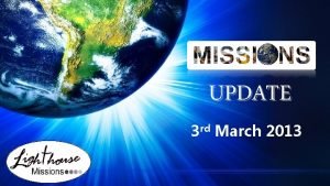 UPDATE 3 rd March 2013 Missions Envelopes Please