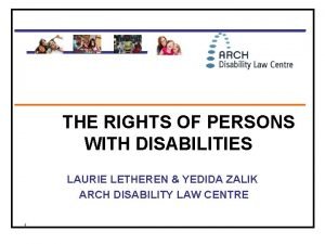 THE RIGHTS OF PERSONS WITH DISABILITIES LAURIE LETHEREN