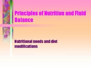 Principles of Nutrition and Fluid Balance Nutritional needs