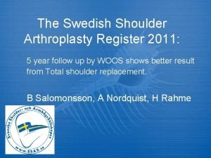 The Swedish Shoulder Arthroplasty Register 2011 5 year